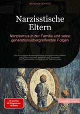 Narzisstische Eltern: Narzissmus in der Familie und seine generations&uuml;bergreifenden Folgen - Bendis A. I. Saage - Deutschland