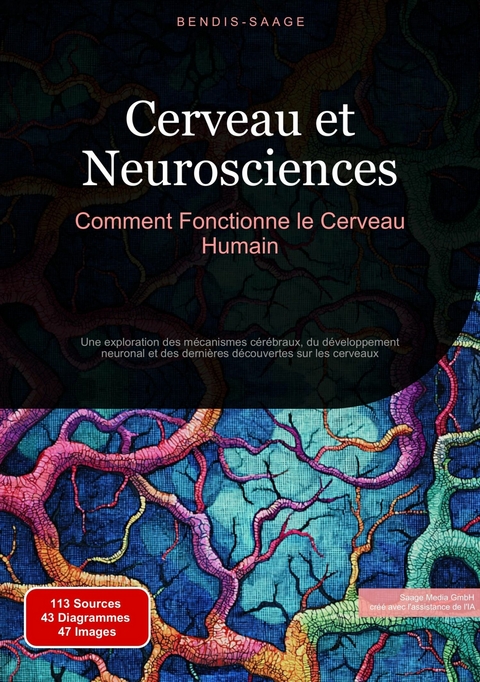 Cerveau et Neurosciences: Comment Fonctionne le Cerveau Humain - Bendis A. I. Saage - Fran&ccedil;ais