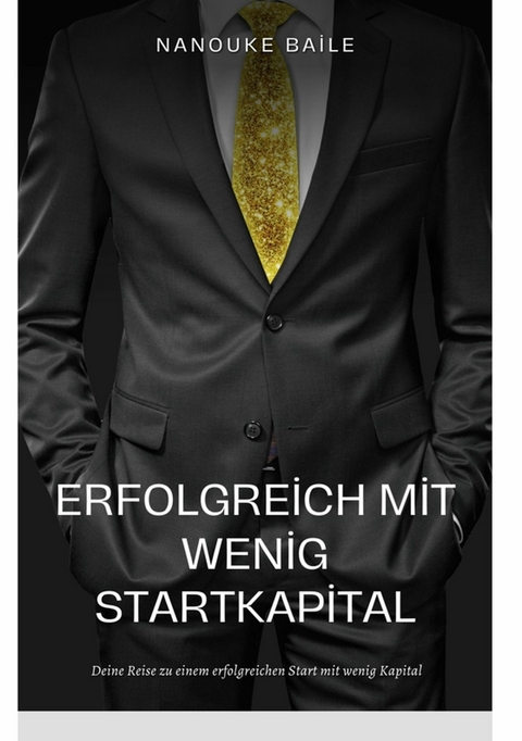 Erfolgreich mit wenig Startkapital - Nanouk Baile