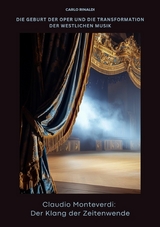 Claudio Monteverdi: Der Klang der Zeitenwende - Carlo Rinaldi