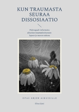 Kun traumasta seuraa dissosiaatio - Elina L&auml;tti