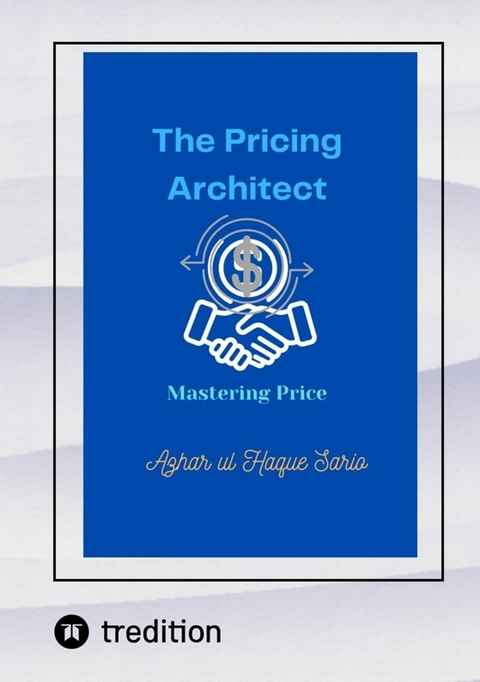The Pricing Architect - Azhar Ul Haque Sario