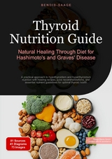 Thyroid Nutrition Guide: Natural Healing Through Diet for Hashimoto's and Graves' Disease - Bendis A. I. Saage - English