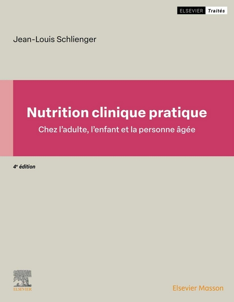 Nutrition clinique pratique -  Jean-Louis Schlienger