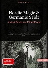 Nordic Magic & Germanic Seidr: Ancient Runes and Primal Power