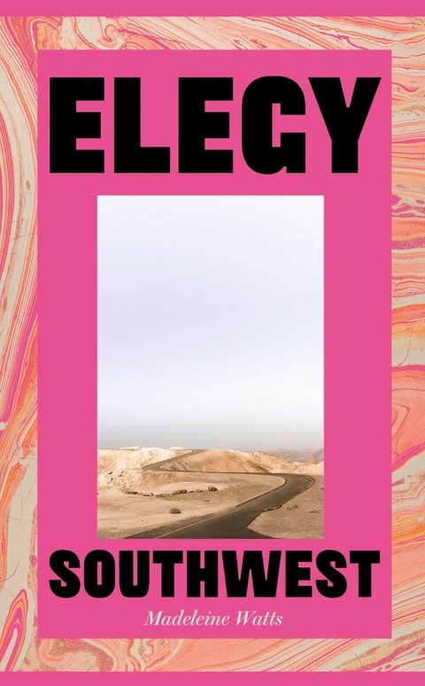 Elegy, Southwest - Madeleine Watts