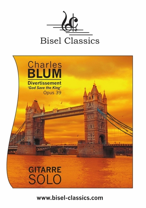 Divertissement - Variationen &uuml;ber das Thema "God Save the King", Opus 39 - Charles Blum