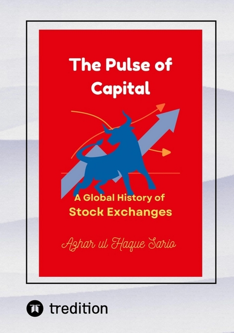 The Pulse of Capital - Azhar Ul Haque Sario