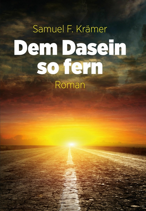 Dem Dasein so fern - Samuel F. Kr&auml;mer