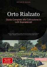 Orto Rialzato: Guida Completa alla Coltivazione in Letti Sopraelevati - Artemis Saage - Italiano
