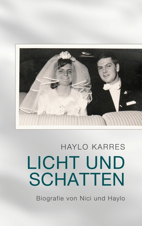 Licht und Schatten - Biografie von Nici und Haylo -  Haylo Karres