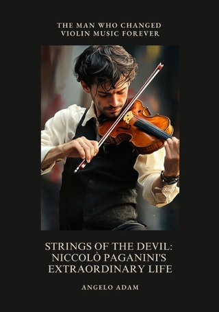 Strings of the Devil: Niccolò Paganini's Extraordinary Life