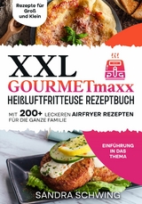 XXL GOURMETmaxx Hei&szlig;luftfritteuse Rezeptbuch - Sandra Schwing