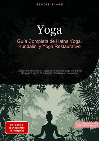 Yoga: Guía Completa de Hatha Yoga, Kundalini y Yoga Restaurativo