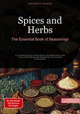 Spices and Herbs: The Essential Book of Seasonings - Artemis Saage - English