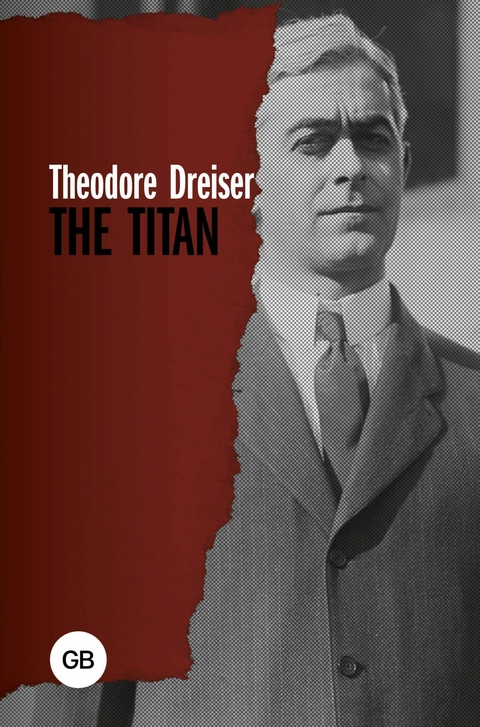 The Titan -  Theodore Dreiser
