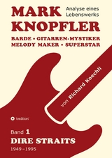 Mark Knopfler (Band 1, Dire Straits) - das 552 Seiten starke Buch - Richard Koechli