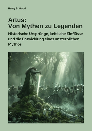 Artus: Von Mythen zu Legenden