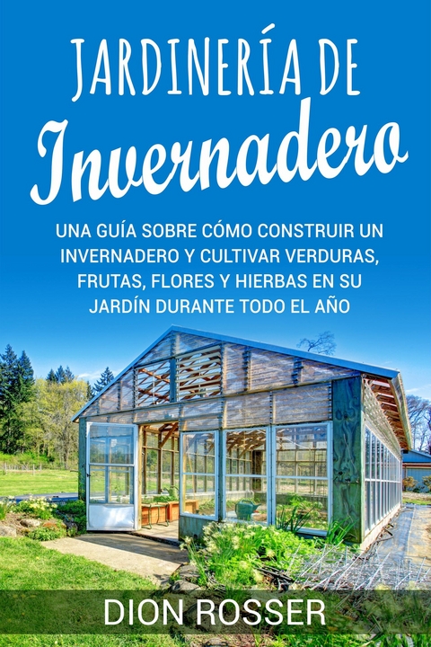 Jardinería de invernadero -  Dion Rosser