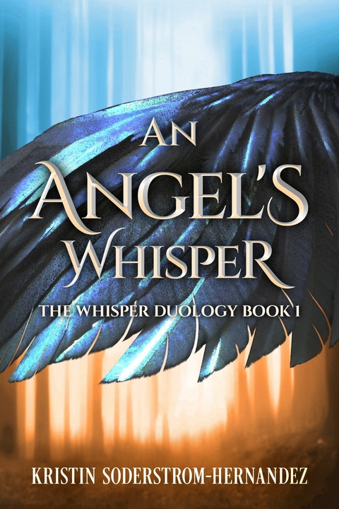 An Angel's Whisper -  Kristin Soderstrom-Hernandez