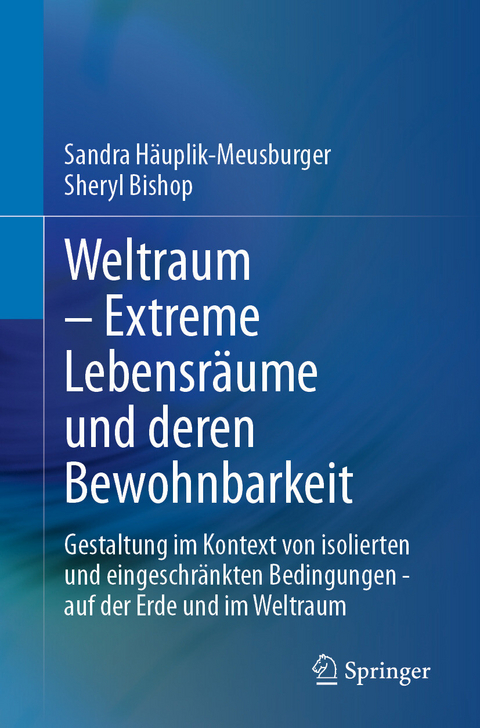 Weltraum &ndash; Extreme Lebensr&auml;ume und deren Bewohnbarkeit -  Sandra H&auml;uplik-Meusburger,  Sheryl Bishop