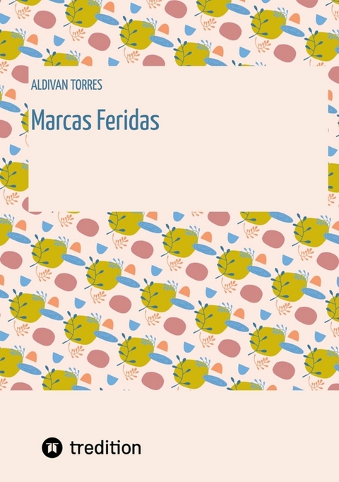 Marcas Feridas - Aldivan Torres