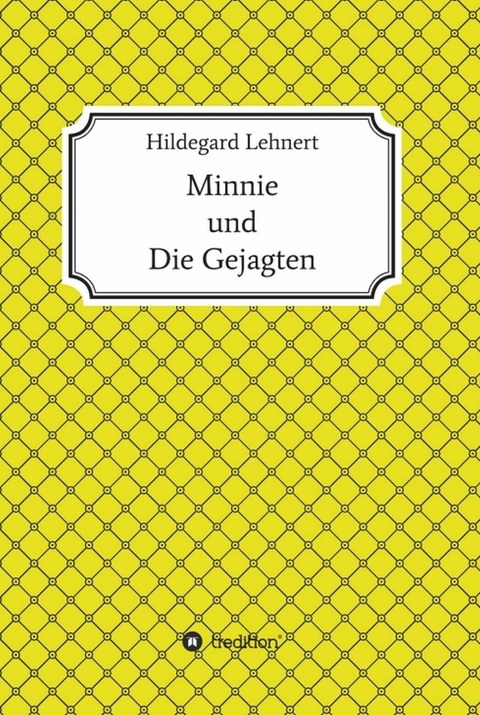 Minnie und Die Gejagten - Hildegard Lehnert