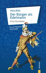 Der B&uuml;rger als Edelmann. Eine Kom&ouml;die. - Jean-Baptiste Moli&egrave;re
