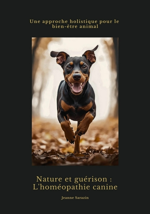Nature et guérison: L'homéopathie canine - Jeanne Sarazin