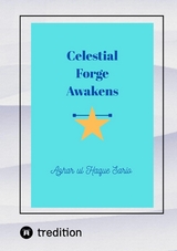 Celestial Forge Awakens - Azhar Ul Haque Sario