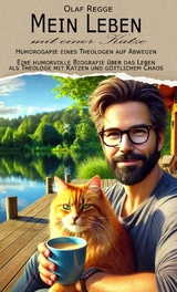 Mein Leben mit einer Katze - Humorogapie eines Theologen  auf Abwegen -  Olaf Regge