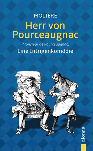Herr von Pourceaugnac. Eine Intrigenkomödie