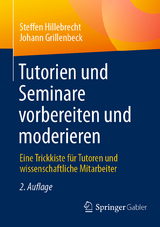 Tutorien und Seminare vorbereiten und moderieren - Steffen Hillebrecht, Johann Grillenbeck