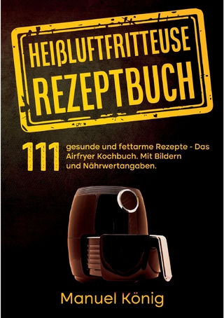 Heißluftfritteuse Rezeptbuch