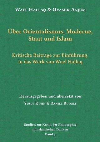 Über Orientalismus, Moderne, Staat und Islam