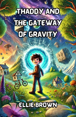 Thaddy and the Gateway of Gravity
