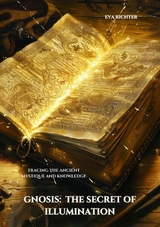 Gnosis: The Secret of Illumination - Eva Richter