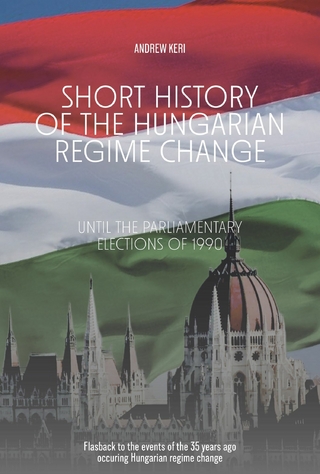 Short History of the Hungarian Regime Change Until the Parliamentary Elections of 1990