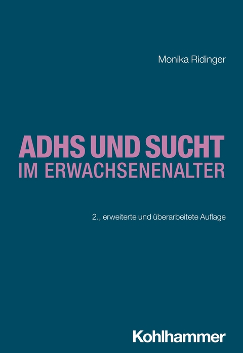 ADHS und Sucht im Erwachsenenalter -  Monika Ridinger