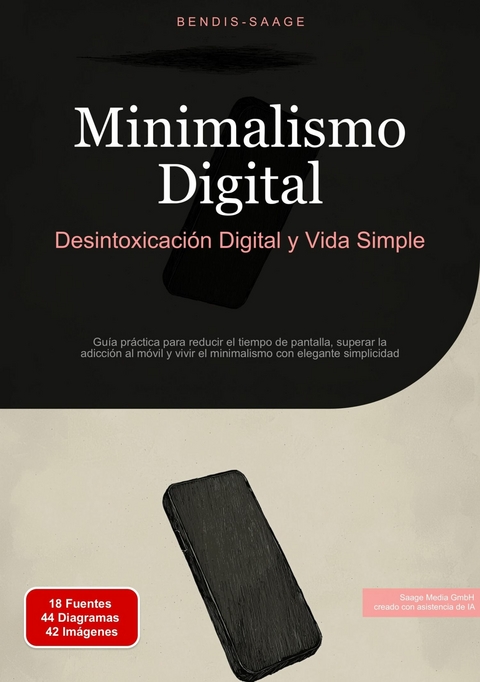 Minimalismo Digital: Desintoxicación Digital y Vida Simple - Bendis A. I. Saage - Español