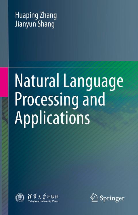 Natural Language Processing and Applications - Huaping Zhang, Jianyun Shang