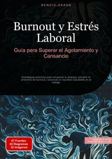 Burnout y Estr&eacute;s Laboral: Gu&iacute;a para Superar el Agotamiento y Cansancio - Bendis A. I. Saage - Espa&ntilde;ol