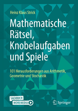 Mathematische Rätsel, Knobelaufgaben und Spiele -  Heinz Klaus Strick