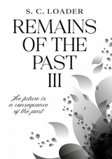 Remains of the past III - S. C. Loader