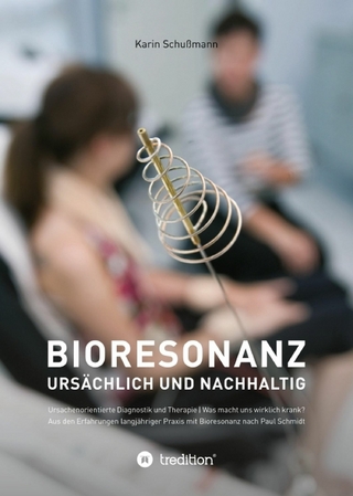 Bioresonanz - ursächlich und nachhaltig