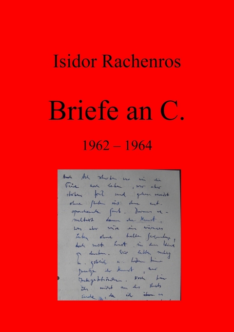 Briefe an C. - Isidor Rachenros