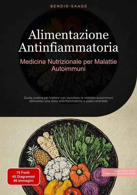 Alimentazione Antinfiammatoria: Medicina Nutrizionale per Malattie Autoimmuni - Bendis A. I. Saage - Italiano