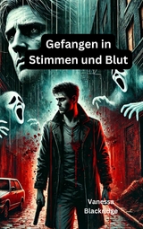 Gefangen in Stimmen und Blut - Vanessa Blackridge