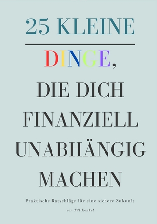 25 kleine Dinge, die dich finanziell unabhängig machen