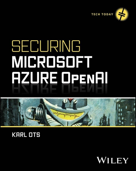 Securing Microsoft Azure OpenAI - Karl Ots